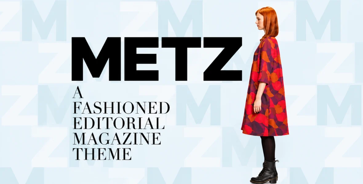 Metz A Fashioned Editorial Magazine Theme